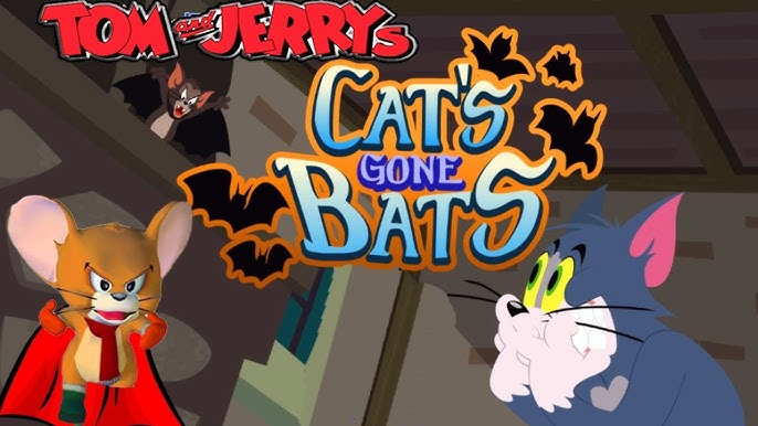 Cats Gone Bats - Tom and Jerry